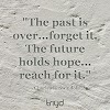 Charles R. Swindoll Quote: "The past is over...forget it. The future holds hope...reach for it."