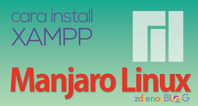 Cara Install XAMPP di Manjaro Linux