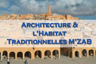 Architecture &amp; Habitat Traditionnelles M&#39;ZAB
