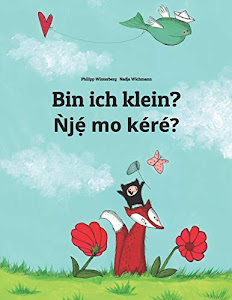 Bin ich klein? Ǹjẹ́ mo kéré?: Kinderbuch Deutsch-Yoruba (zweisprachig/bilingual) (Weltkinderbuch)