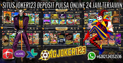 Mengetahui Kelebihan dari Agen Joker123 Deposit Pulsa Bisa dipercaya