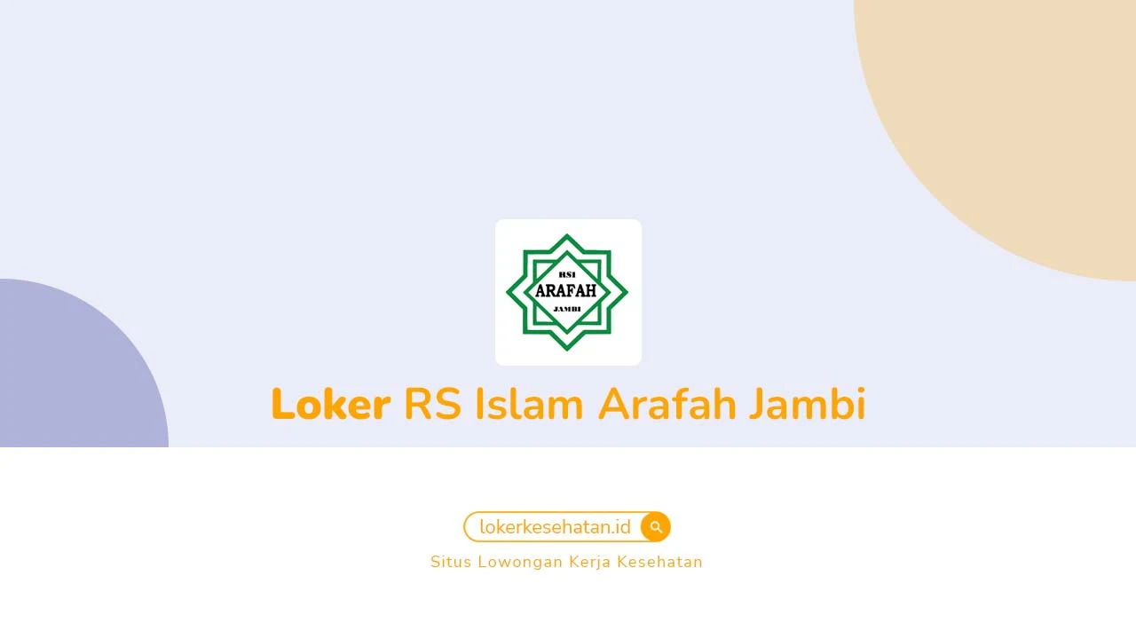 Loker RSI Arafah Jambi