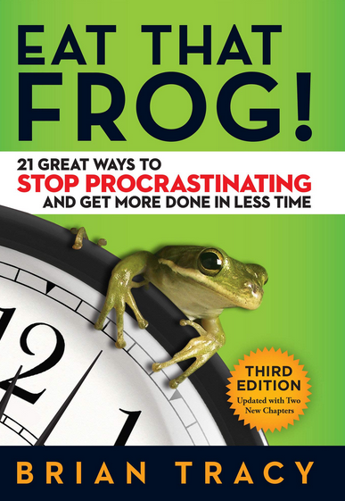 Eat That Frog!: 21 Great Ways to Stop Procrastinating and Get More Done in Less Time free download