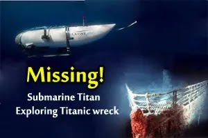 Submarine
                                                          Titan
                                                          exploring
                                                          Titanic wreck
                                                          went on
                                                          Missing!