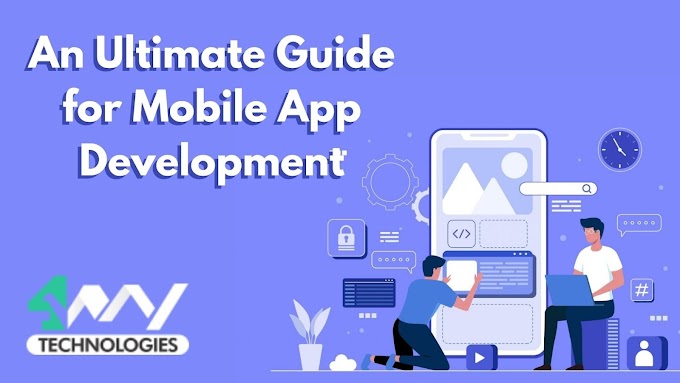 An Ultimate Guide for Mobile App Development