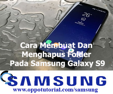 Cara Membuat Dan Menghapus Folder Pada Samsung Galaxy S9