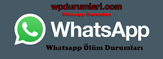 whatsapp-olum-durumlari