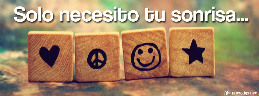 Solo necesito tu Sonrisa... | Portadas con Frases para el Fb | Flix Fondos