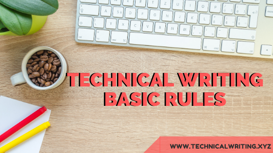 6 Basic Rules for Better Technical Writing to write better content