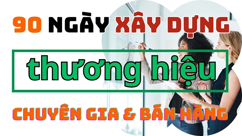 90 ngày xây dựng thương hiệu cá nhân của chuyên gia để bán hàng