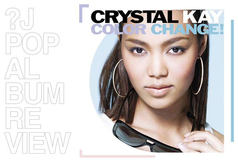 Album review: Crystal Kay - Color change! | Random J Pop