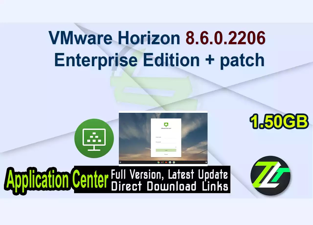 VMware Horizon 8.6.0.2206 Enterprise Edition + patch