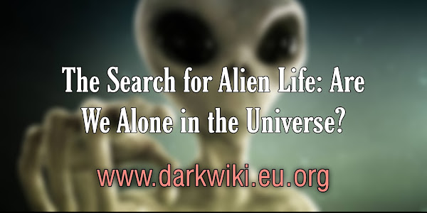 The Search for Alien Life: Are We Alone in the Universe?