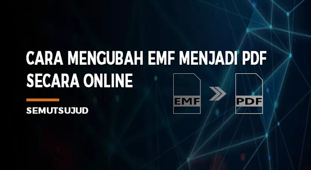 Cara Mengubah EMF menjadi PDF