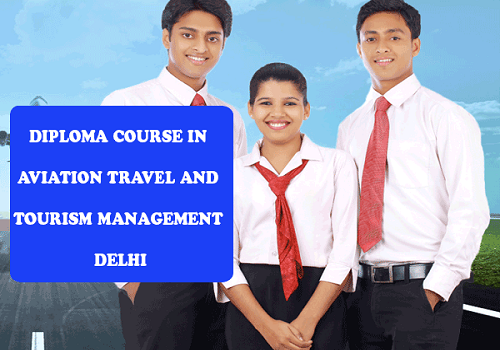 Diploma Course in Travel & Tourism in Delhi