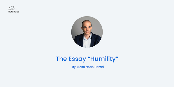 Summary of the Essay Humility by Yuval Noah Harari