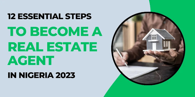 12 Essential Steps to Become a Real Estate Agent in Nigeria