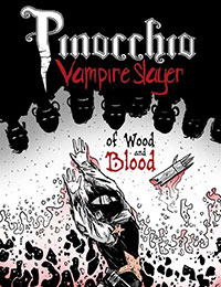 Pinocchio: Vampire Slayer - Of Wood and Blood