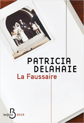 La faussaire. Patricia Delahaie