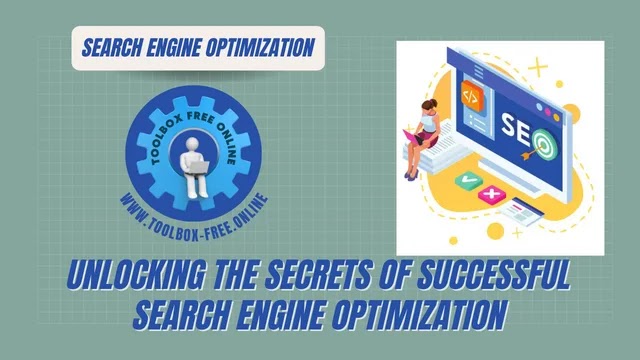 Unlocking the Secrets of Successful Search Engine Optimization: An In-Depth Guide