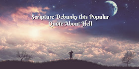 https://biblelovenotes.blogspot.com/2017/04/scripture-debunks-this-popular-quote.html