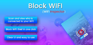 WiFi Inspector designed to monitor your WiFi connected devices and protect your WiFi secu Satu Android :  Block WiFi - WiFi Inspector v1.4