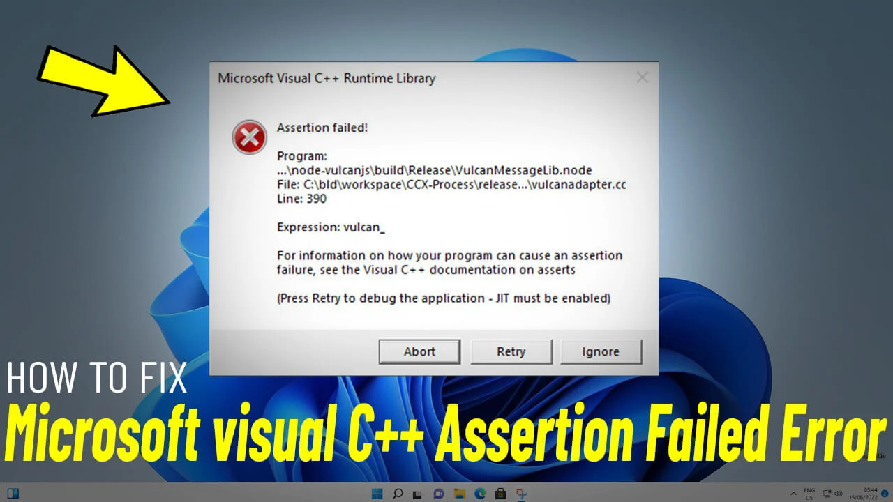 How to Fix Microsoft visual C++ Assertion Failed Error in Windows 11/10/8/7