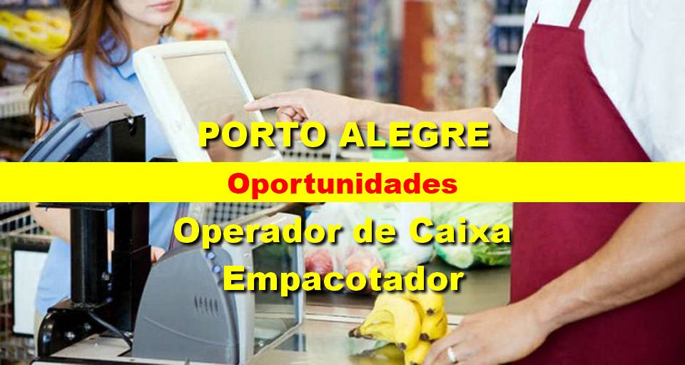 Supermercado Fante abre vagas de emprego para Operadores de Caixa e Empacotadores em Porto Alegre