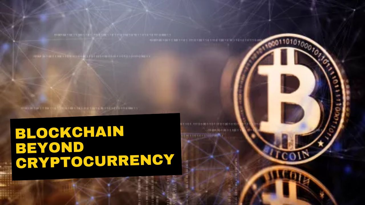 Blockchain_beyond _CryptoCurrency