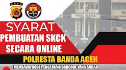 Syarat Pembuatan SKCK Secara Online Polresta Banda Aceh