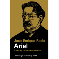 Ariel / José Enrique Rodó; edited with an introduction and notes by Gordon Brotherston