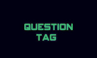 Question tag for SSC, BANK exams. Question tag questions asked in SSC, BANK exams 