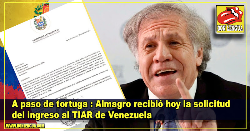 A paso de tortuga  :Almagro recibió hoy la solicitud de ingreso al TIAR 