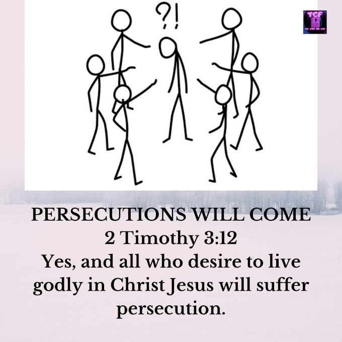 DAILY DEVOTIONAL: PERSECUTIONS WILL COME