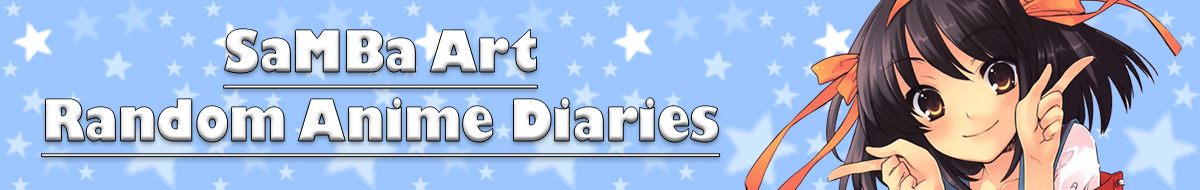 SaMBa Art Random Anime Diaries