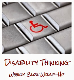 Disability Thinking Weekly Blog Wrap-Up