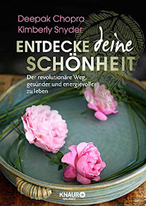 Entdecke deine Schönheit: Der revolutionäre Weg, gesünder und energievoller zu leben