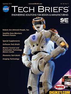 NASA Tech Briefs. Engineering solutions for design & manufacturing - September 2014 | ISSN 0145-319X | TRUE PDF | Mensile | Professionisti | Scienza | Fisica | Tecnologia | Software
NASA is a world leader in new technology development, the source of thousands of innovations spanning electronics, software, materials, manufacturing, and much more.
Here’s why you should partner with NASA Tech Briefs — NASA’s official magazine of new technology:
We publish 3x more articles per issue than any other design engineering publication and 70% is groundbreaking content from NASA. As information sources proliferate and compete for the attention of time-strapped engineers, NASA Tech Briefs’ unique, compelling content ensures your marketing message will be seen and read.