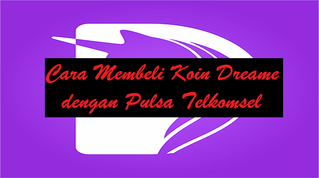 Cara Membeli Koin Dreame dengan Pulsa