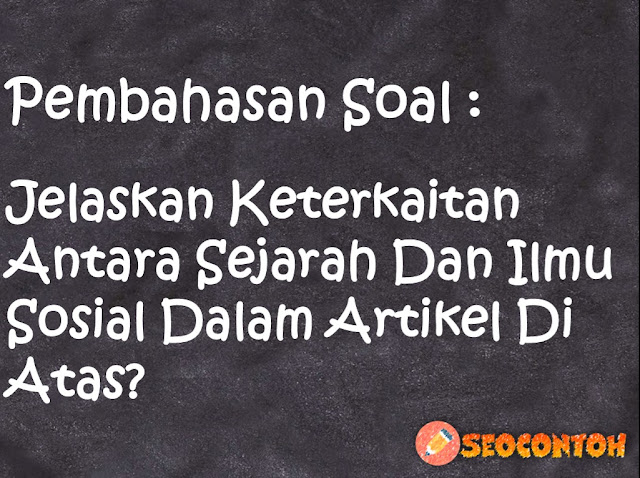 analisislah konsep sinkronik keadaan masyarakat indonesia pada masa itu terhadap perempuan, hubungan sejarah dengan ilmu sosial, hubungan sejarah dengan ilmu-ilmu sosial lainnya, jelaskan keterkaitan antara sejarah dan ilmu sosial dalam artikel majalah dunia wanita, contoh hubungan sejarah dengan ilmu sosial, jelaskan perbedaan dan hubungan antara sejarah dan ilmu ilmu sosial lainnya, hubungan ips dengan sejarah, ilmu sosial dan ilmu sejarah memiliki kaitan erat kedua, Bagaimana hubungan sejarah dengan ilmu ilmu sosial lain, Mengapa ilmu sejarah dan ilmu sosial saling berhubungan, Bagaimana hubungan sejarah dengan sosiologi, Bagaimana pendapat Sartono mengenai keterkaitan antara ilmu sejarah dan ilmu sosial, Analisislah kondisi sinkronik (keadaan masyarakat Indonesia) pada masa itu terhadap perempuan