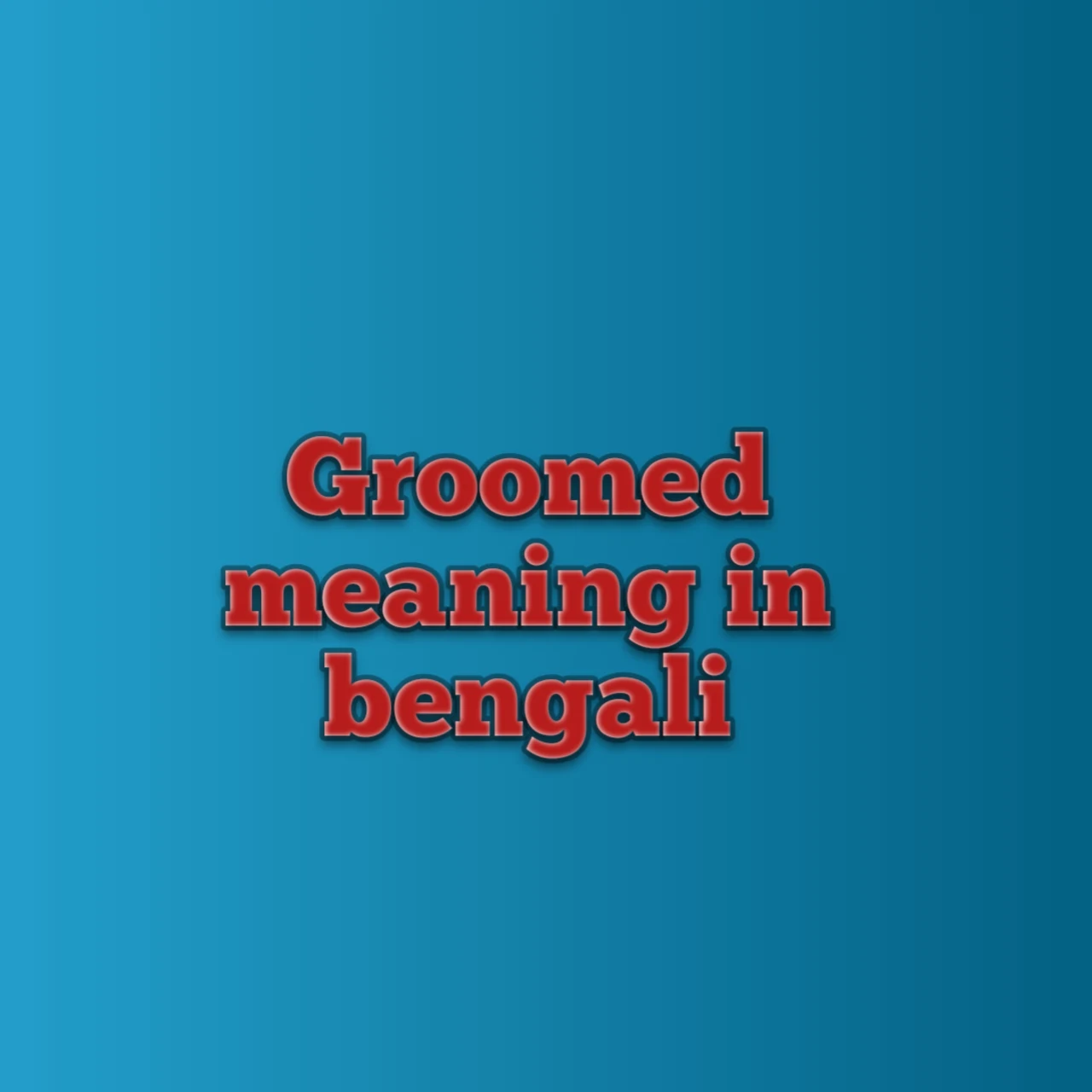 groomed meaning in bengali, meaning of groomed, groomed meaning