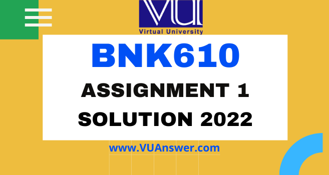 BNK610 Assignment 1 Solution Spring 2022