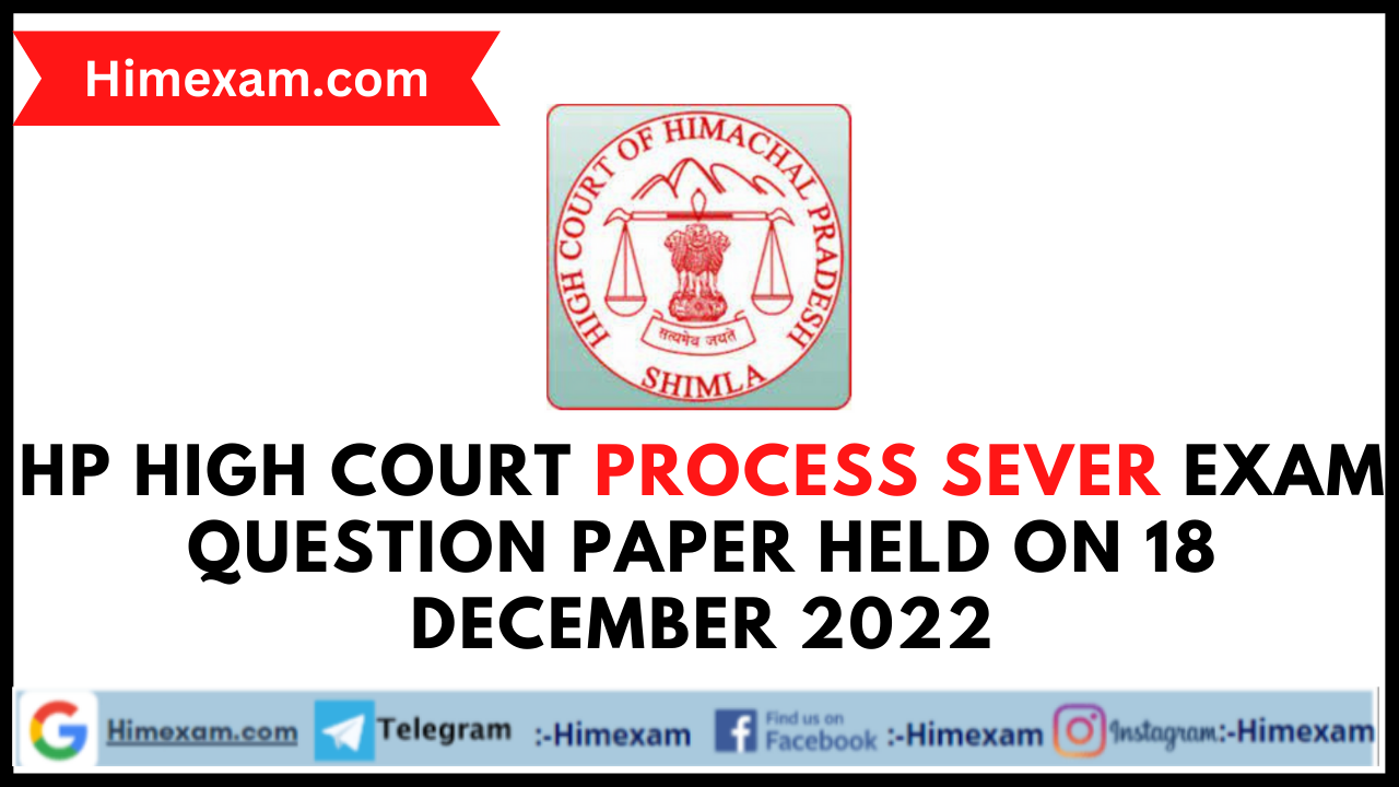 HP High Court Process Sever Exam Question Paper Held on 18 December 2022