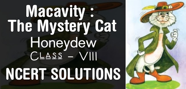 Macavity : The Mystery Cat class 8 NCERT Solutions