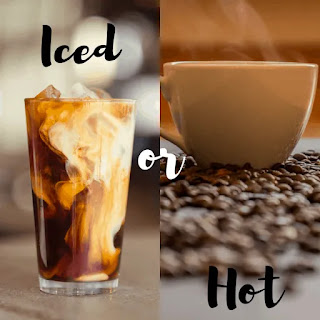 Iced or hot coffee