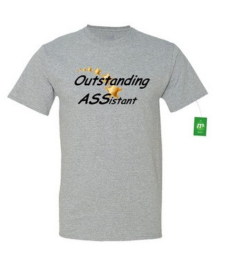 https://www.amazon.com/Minty-Tees-Outstanding-ASSistant-Athletic/dp/B01HFO14TE/ref=sr_1_44?m=A28YPGQTSO8TKV&s=merchant-items&ie=UTF8&qid=1469423605&sr=1-44&keywords=ass