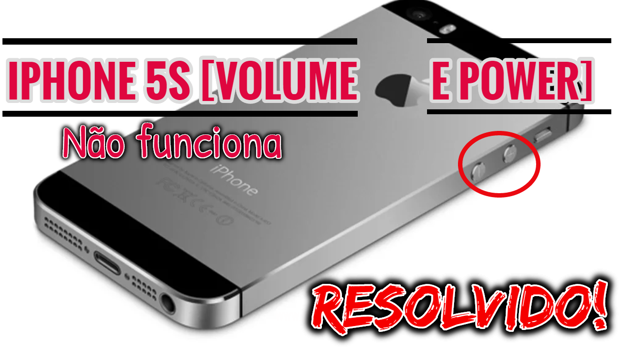 Como Resolver - Botoes Volume + Power do Iphone 5S não funcionam