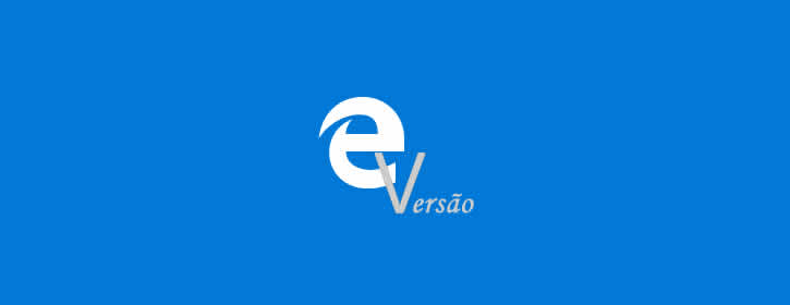 Como saber a versão do Microsoft Edge que estou usando