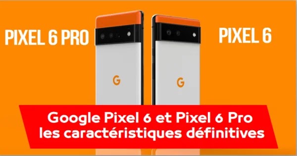 Google pixel 6 pixel 6 xl pixel 6 pro avis et prix