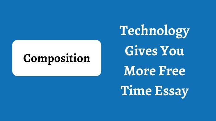 Technology Gives You More Free Time Essay